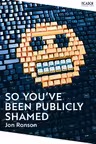 So You've Been Publicly Shamed