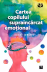 Cartea copilului supraincarcat emotional