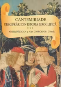 CANTEMIRIADE. DESCIFRARI DIN ISTORIA IEROGLIFICA - Volumul 3