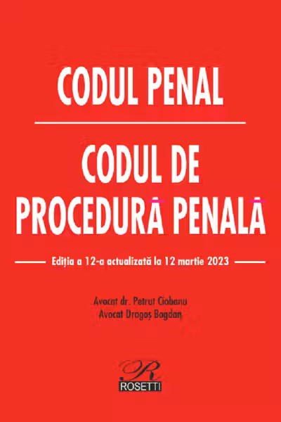 Codul penal. Codul de procedură penală Act.12 martie 2023