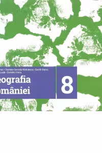 Geografia Romaniei. Caiet pentru clasa a VIII-a