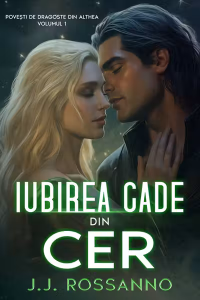 Iubirea cade din cer. Seria Povești de dragoste din Althea Vol.1