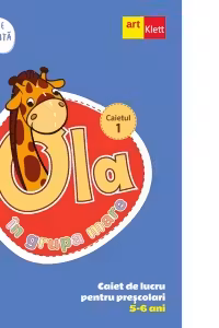 OLA in grupa mare. Caiet de lucru pentru prescolari, 5-6 ani (editie revizuita). Caiet 1