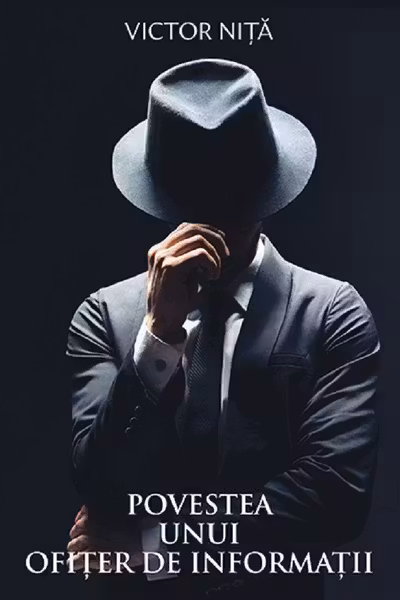 Povestea unui ofiter de informatii