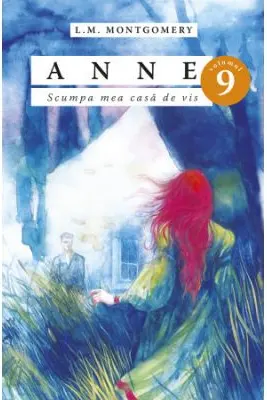 Anne. Scumpa mea casa de vis Vol.9