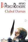 Clubul Dumas. (Top 10+). Polirom