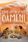 Cand am devenit oameni