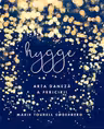 Hygge. Arta daneza a fericirii