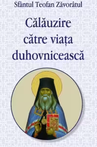 Calauzire catre viata duhovniceasca - Sf. Teofan Zavoratul
