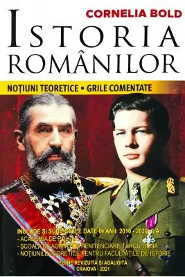 Istoria romanilor. Notiuni teoretice. Grile comentate