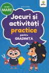 Jocuri și activități practice • grupa mare