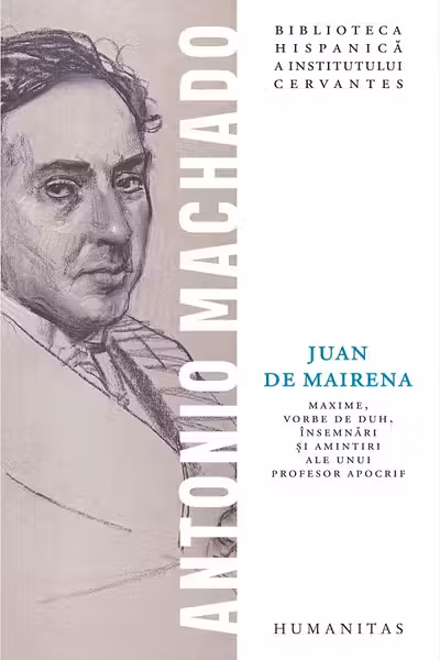 Juan de Mairena. Maxime, vorbe de duh, insemnari si amintiri ale unui profesor apocrif