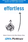 Effortless: Make It Easier to Do What Matters Most