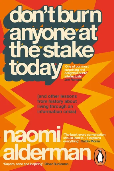 Don't Burn Anyone at the Stake Today
