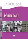 Marele dictionar al psihologiei - Larousse. Traducere de Aliza Ardeleanu