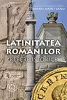 Latinitatea românilor. Repere istorice