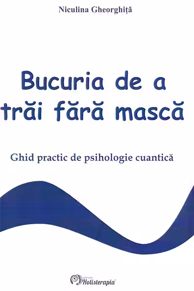 Bucuria de a trai fara masca