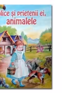 Alice si prietenii ei , animalele