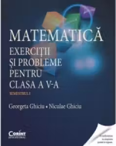 Matematica. Exercitii si probleme pentru clasa a 5-a. Semestrul 1