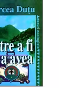 Intre a fi si a avea. Eseuri ecologiste