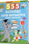 555 activitati super distractive pentru copii isteti