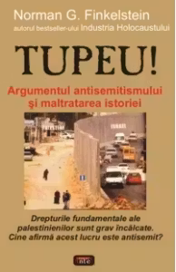 Tupeu! Argumentul antisemitismului si maltratarea istoriei