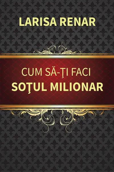 Cum sa-ti faci sotul milionar