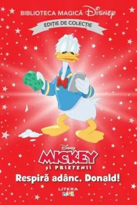 Mickey si prietenii. Respira adanc, Donald! Volumul 86.