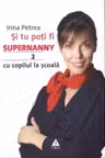 Si tu poti fi Supernanny 2. Cu copilul la scoala