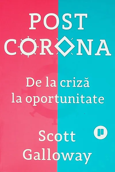 Post Corona. De la criza la oportunitate