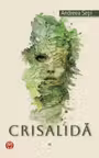 Crisalida - Volumul I