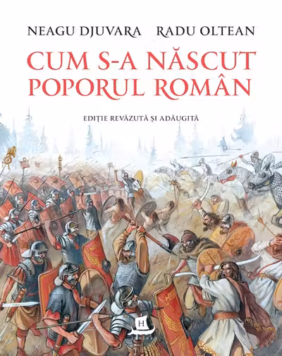 Cum s-a nascut poporul roman - Neagu Djuvara, Radu Oltean