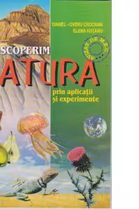 Sa descoperim natura prin aplicatii si experimente (Clasa a III-a)