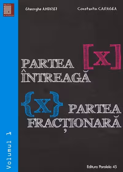 Partea întreagă. Partea fracționară vol.1