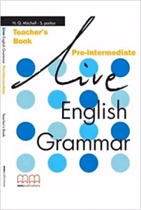 Live English Grammar Teacher's Book Pre-Intermediate level - H. Q Mitchell