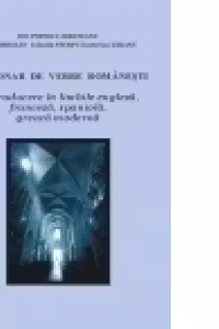 Dictionar de verbe romanesti. Cu traducere in limbile engleza, franceza, spaniola, greaca moderna