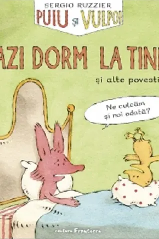 Puiu si Vulpoi - Azi dorm la tine