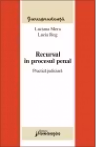 Recursul in procesul penal. Practica judiciara