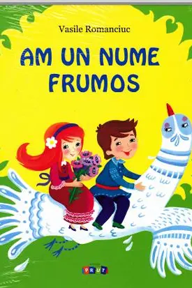 Am un nume frumos