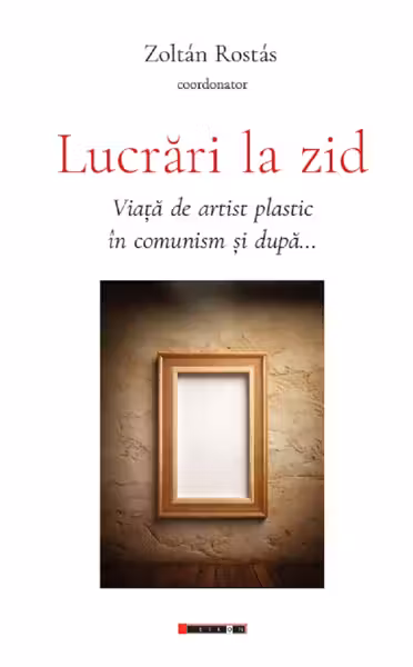 Lucrări la zid. Viața de artist plastic în comunism și după...