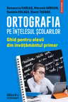 Ortografia pe intelesul scolarilor