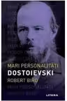 MARI PERSONALITATI. DOSTOIEVSKI.