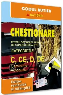 Chestionare pentru obtinerea permisului de conducere. Categoriile C, CE, D, DE. Camioane, Autobuze 2025