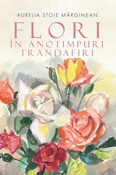 Flori în anotimpuri. Trandafiri