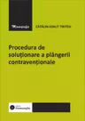 Procedura de solutionare a plangerii contraventionale