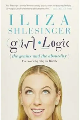 Girl Logic: The Genius and the Absurdity