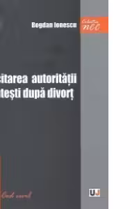 Exercitarea autoritatii parintesti dupa divort