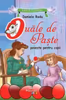 Ouăle de Paște. Lumea copilăriei