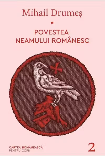 Povestea neamului românesc Vol.2