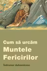 Cum sa urcam Muntele Fericirilor